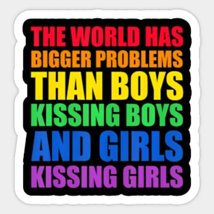 The World Has Bigger Problems LGBT-Q Pride Gay Proud Ally Sticker